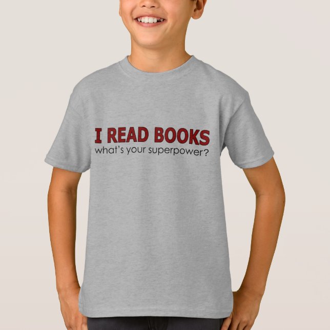 I READ BOOKS T-Shirt (Front)