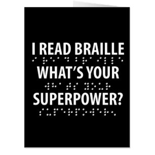 I Read Braille What's Your Superpower Card