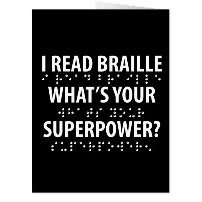 I Read Braille What's Your Superpower Card (Back)
