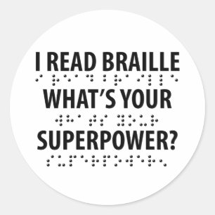 I Read Braille What's Your Superpower Classic Round Sticker
