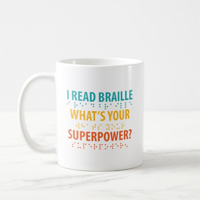 I Read Braille What's Your Superpower Coffee Mug (Left)
