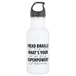I Read Braille What's Your Superpower Stainless Steel Water Bottle