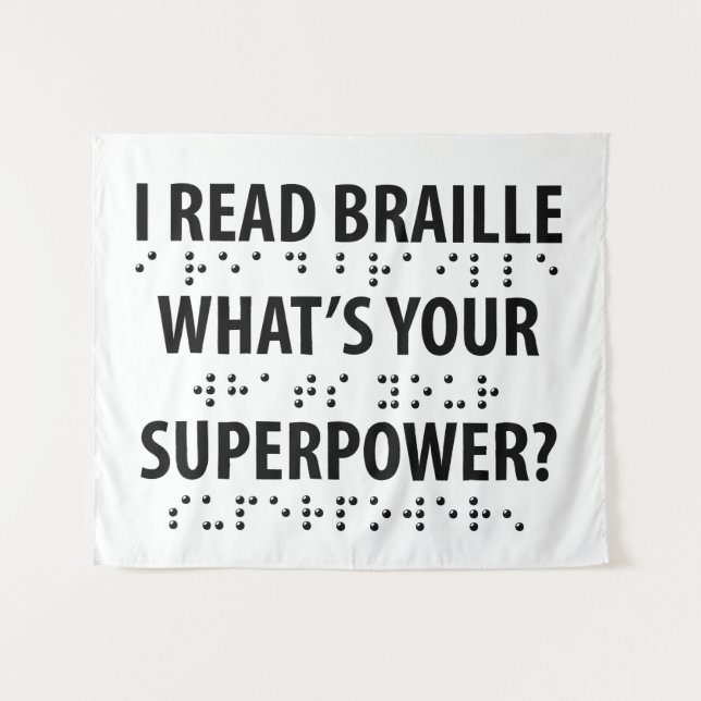 I Read Braille What's Your Superpower Tapestry (Front (Horizontal))