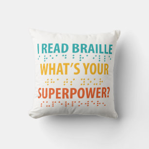 I Read Braille What's Your Superpower Throw Pillow
