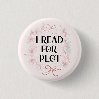 I Read For Plot Coquette Booktok Reader Funny Pink Button