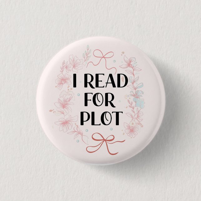I Read For Plot Coquette Booktok Reader Funny Pink Button (Front)