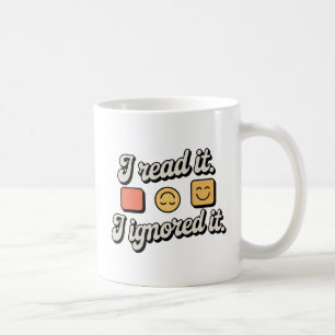 I Read It. I Ignored It.   Emotional Boundaries Coffee Mug