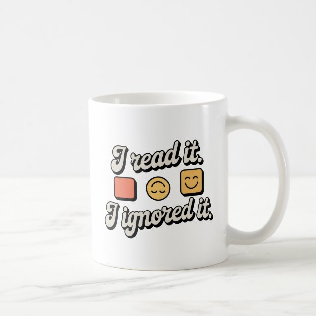I Read It. I Ignored It. | Emotional Boundaries Coffee Mug (Right)