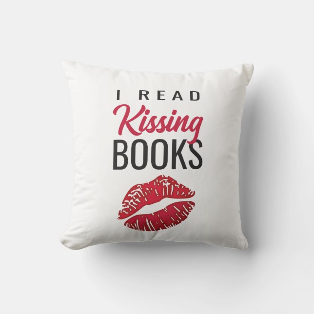 I Read Kissing Books Throw Pillow (Front)