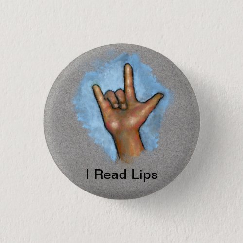 I Read Lips American Sign Language Deaf Pinback Button