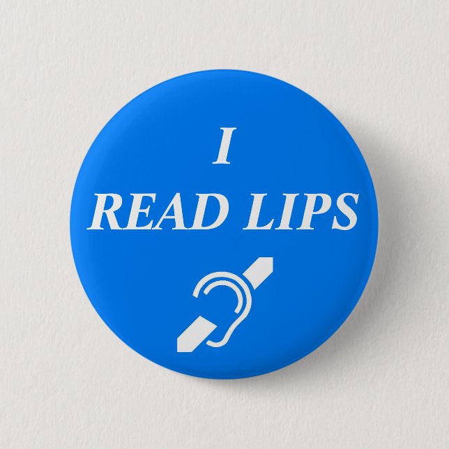 I READ LIPS PINBACK BUTTON (Front)