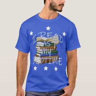 I Read Past My Bedtime Book Lover Reader Bookworm  T-Shirt