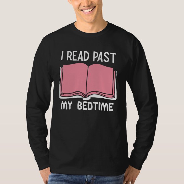 I Read Past My Bedtime Book T-Shirt (Front)