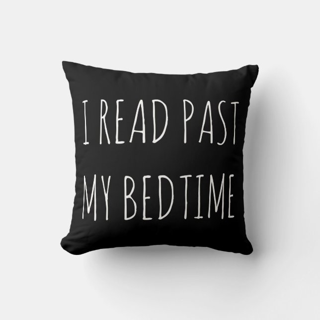 I read past my bedtime Booklover Literary Throw Pillow (Front)