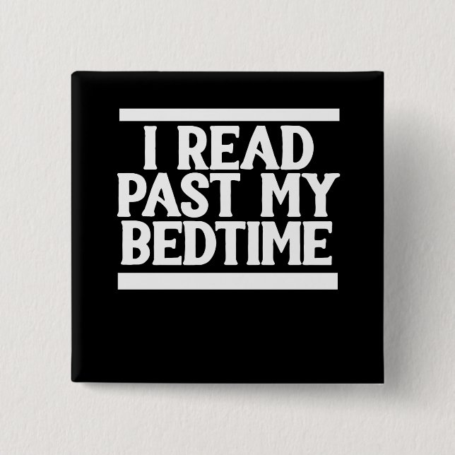 I read past my bedtime button (Front)