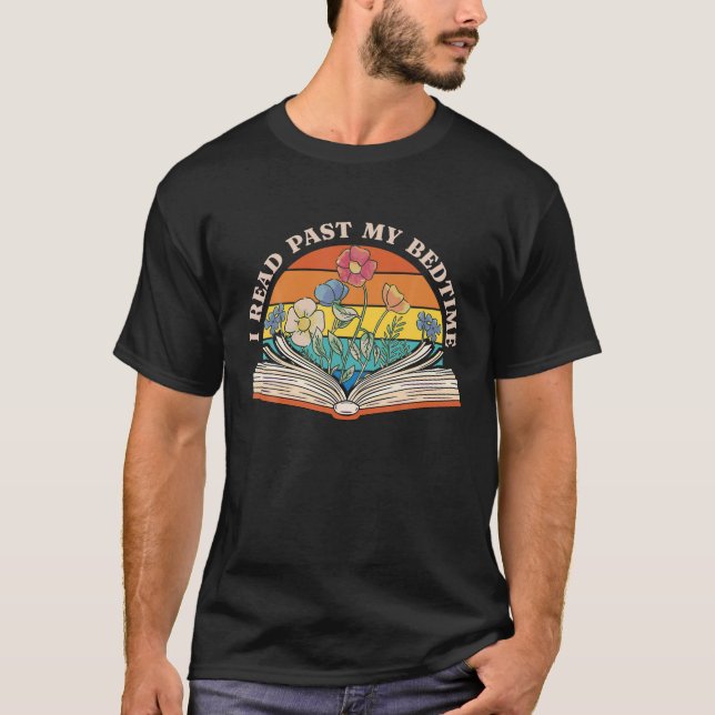 I Read Past My Bedtime Librarian Funny Bookworm Re T-Shirt (Front)