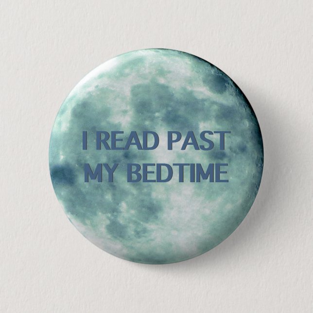I Read Past My Bedtime Night Time | Reading Books Pinback Button (Front)