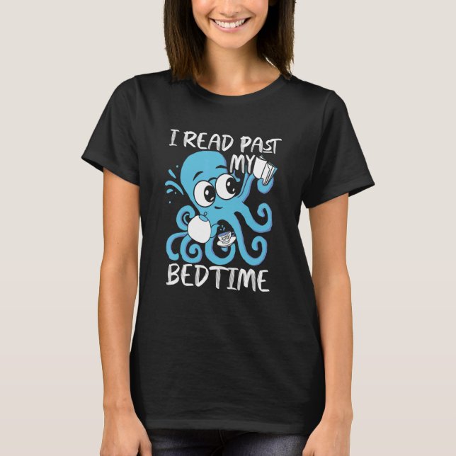 I Read Past My Bedtime Octopus Books T-Shirt (Front)