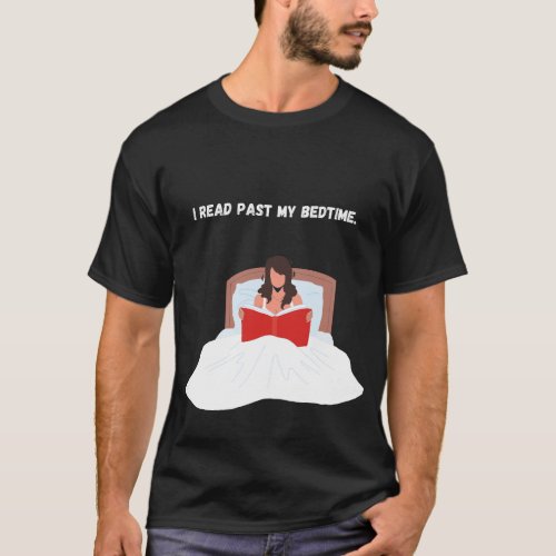 I Read Past My Bedtime T_Shirt