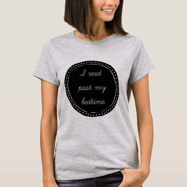 I Read Past My Bedtime T-Shirt (Front)