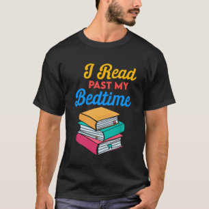 I Read Past My Bedtime T-Shirt