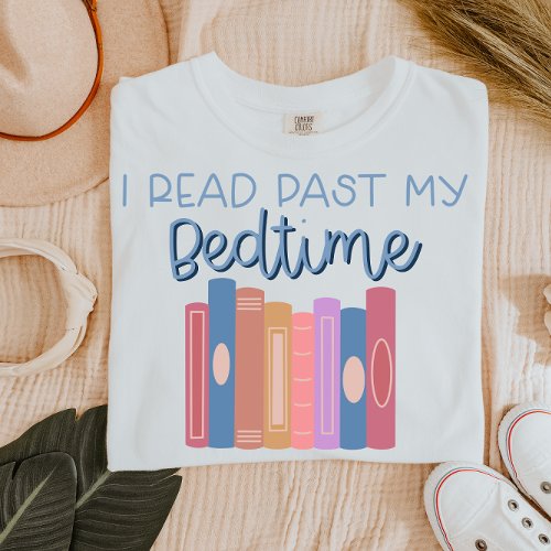 I Read Past My Bedtime T_Shirt Women Book Lover T_Shirt