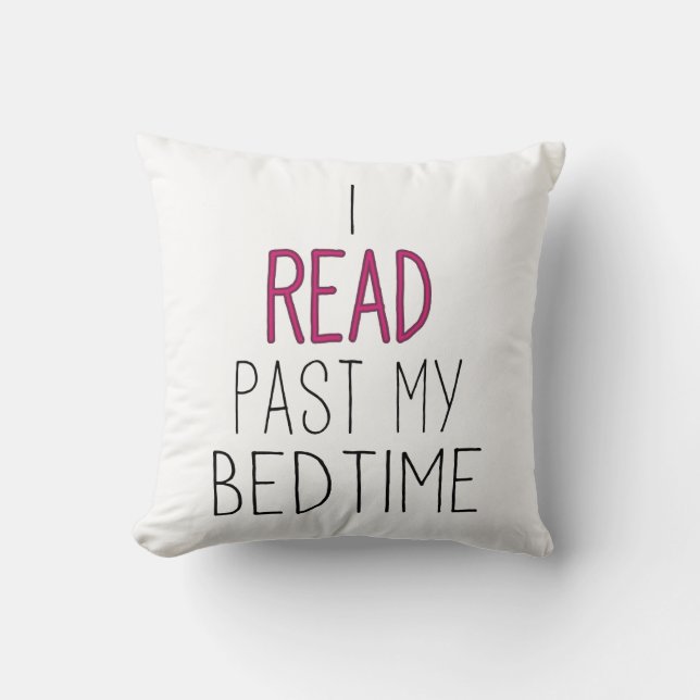 I Read Past My Bedtime Throw Pillow (Front)
