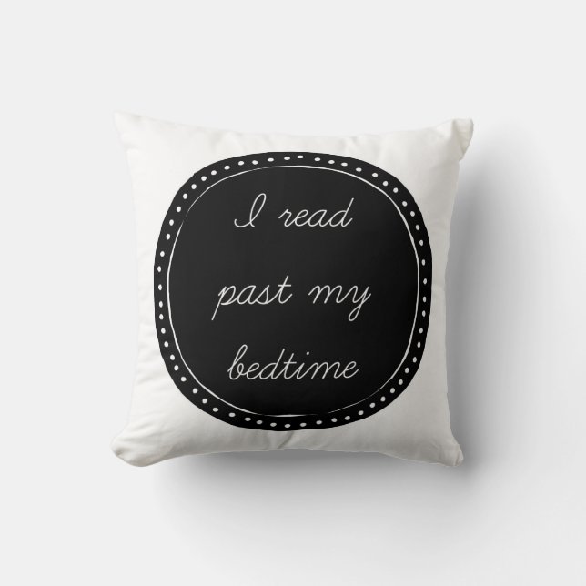 I Read Past My Bedtime Throw Pillow (Front)