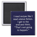 I read recipes like I read science fiction... Magnet