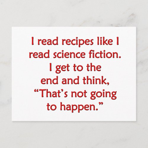 I read recipes like I read science fiction Postcard