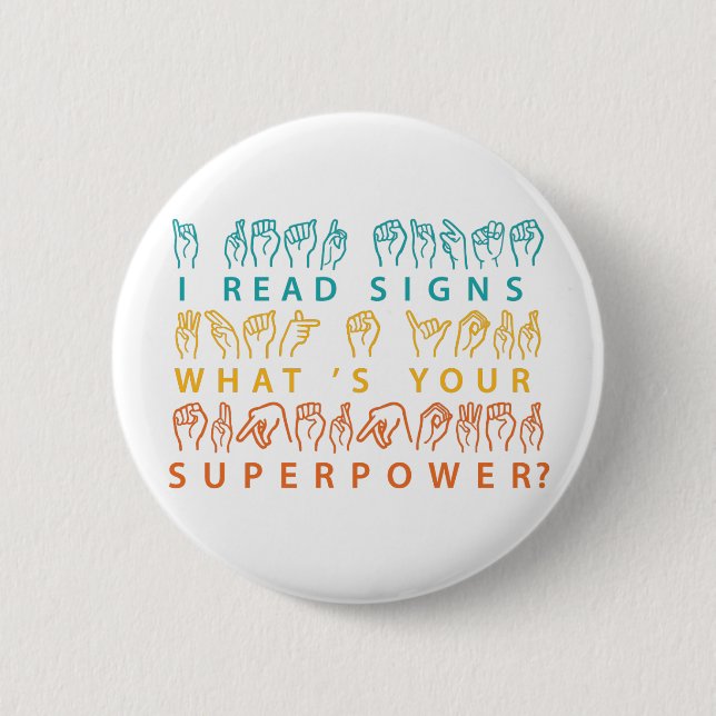 I Read Signs What's Your Superpower Sign Language Button (Front)