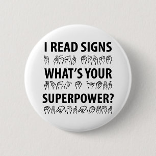 I Read Signs What's Your Superpower Sign Language Button