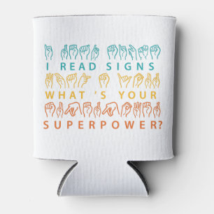 I Read Signs What's Your Superpower Sign Language Can Cooler