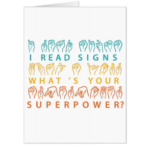 I Read Signs What's Your Superpower Sign Language Card