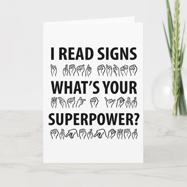 I Read Signs What's Your Superpower Sign Language Card (Front)