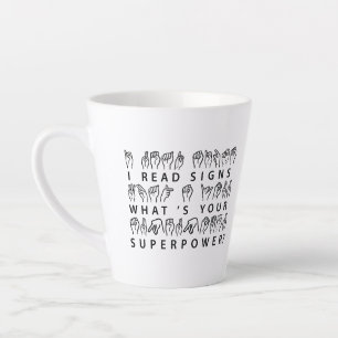 I Read Signs What's Your Superpower Sign Language Latte Mug
