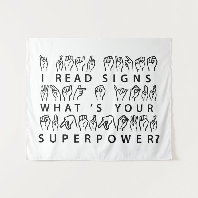 I Read Signs What's Your Superpower Sign Language Tapestry (Front (Horizontal))