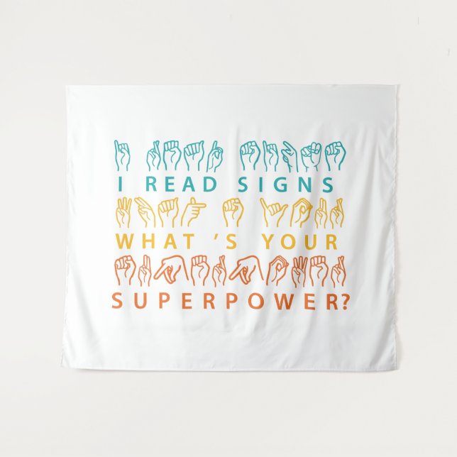 I Read Signs What's Your Superpower Sign Language Tapestry (Front (Horizontal))