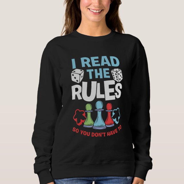 I Read The Rules Board Dice Chess Board Gaming Boa Sweatshirt (Front)
