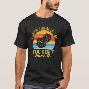 I Read The Rules So You Don t Have Too Board Games T-Shirt