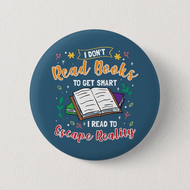 I Read to Escape Reality Funny Readers Keepsake Button (Front)