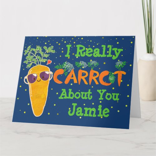 I Really Carrot About You  Motivational Quote Pun Card