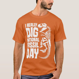 I Really Dig National Fossil Day Dinosaur Palentol T-Shirt