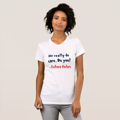 I really do care Do you Political T_Shirt
