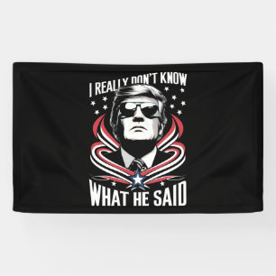I Really Don't Know What He Said Funny Trump Biden Banner
