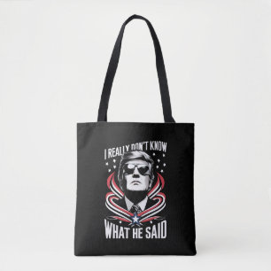 I Really Don't Know What He Said Funny Trump Biden Tote Bag