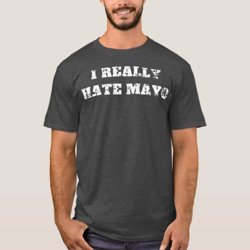 I really hate mayo condiment food retro vintage T_Shirt