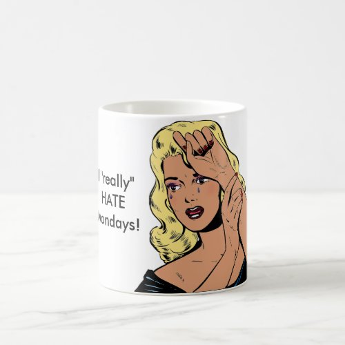 I really Hate Mondays Coffee Mug