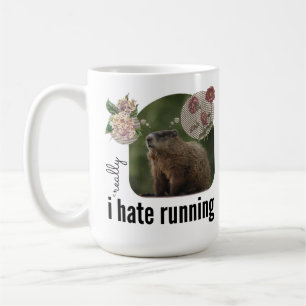 I Really Hate Running (with daydreaming Woodchuck) Coffee Mug