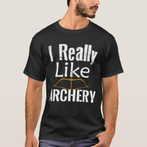 I Really Like Archery T-Shirt